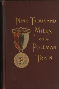 Cover of Nine Thousand Miles on a Pullman Train An Account of a Tour of Railroad Conductors from Philadelphia to the Pacific Coast and Return