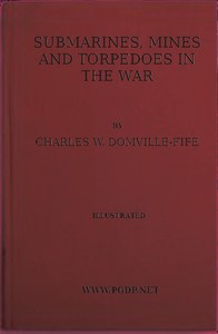 Cover of Submarines, Mines and Torpedoes in the War