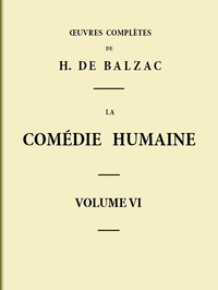 Cover of La Comédie humaine - Volume 06. Scènes de la vie de Province - Tome 02
