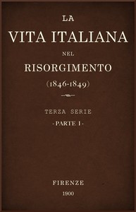 Cover of La vita Italiana nel Risorgimento (1846-1849), parte 1 Terza serie - Lettere, scienze e arti
