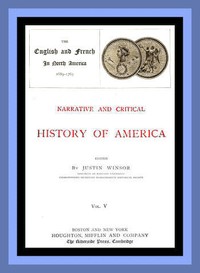 Cover of Narrative and Critical History of America, Vol. 5 (of 8) The English and French in North America 1689-1763