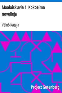 Cover of Maalaiskuvia 1: Kokoelma novelleja