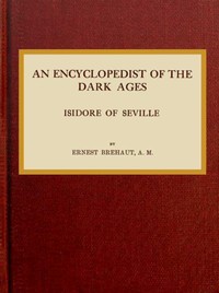 Cover of An encyclopedist of the dark ages: Isidore of Seville