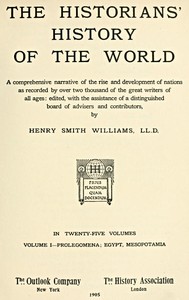 Cover of The historians' history of the world in twenty-five volumes, volume 01 : $b Prolegomena; Egypt, Mesopotamia