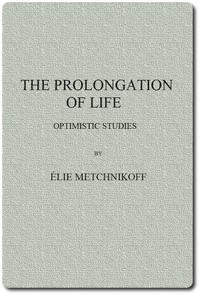 Cover of The Prolongation of Life: Optimistic Studies