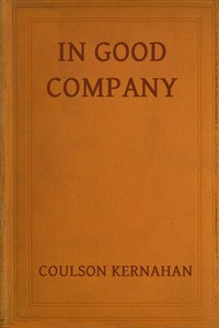 Cover of In good company : $b Some personal recollections of Swinburne, Lord Roberts, Watts-Dunton, Oscar Wilde Edward Whymper, S. J. Stone, Stephen Phillips