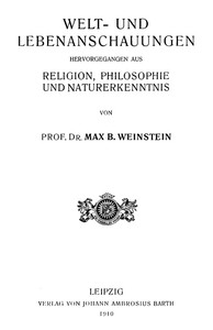 Cover of Welt- und Lebenanschauungen; hervorgegangen aus Religion, Philosophie und Naturerkenntnis