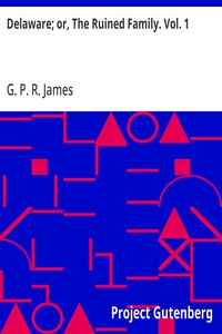 Cover of Delaware; or, The Ruined Family. Vol. 1
