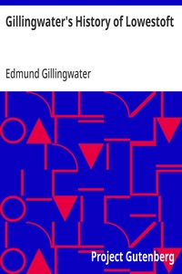 Cover of Gillingwater's History of Lowestoft a reprint: with a chapter of more recent events