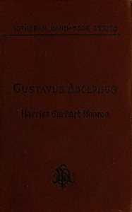 Cover of History of the Life of Gustavus Adolphus II., the Hero-General of the Reformation
