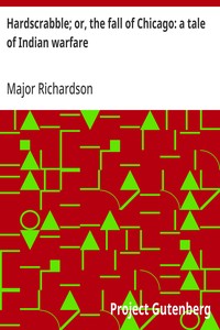 Cover of Hardscrabble; or, the fall of Chicago: a tale of Indian warfare