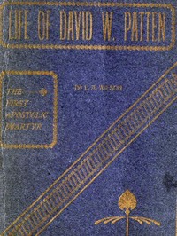 Cover of Life of David W. Patten, the First Apostolic Martyr