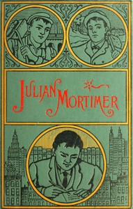 Cover of Julian Mortimer: A Brave Boy's Struggle for Home and Fortune
