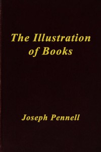 Cover of The Illustration of Books A Manual for the Use of Students, Notes for a Course of Lectures at the Slade School, University College