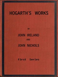 Cover of Hogarth's Works, with life and anecdotal descriptions of his pictures. Volume 1 (of 3)