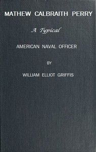 Cover of Matthew Calbraith Perry: A Typical American Naval Officer
