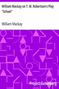Cover of William Mackay on T. W. Robertson's Play "School"