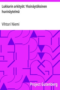 Cover of Lukkarin arkityöt: Yksinäytöksinen huvinäytelmä