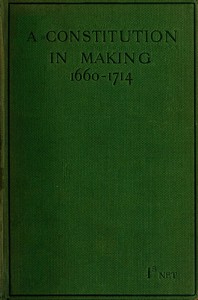 Cover of A Constitution in Making (1660-1714)