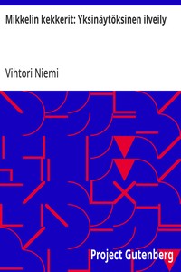 Cover of Mikkelin kekkerit: Yksinäytöksinen ilveily