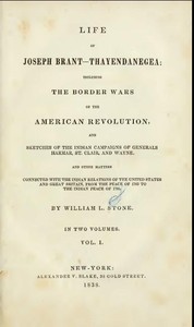 Cover of Life of Joseph Brant—Thayendanegea (Vol. I.) Including the Border Wars of the American Revolution and Sketches of the Indian Campaigns of Generals Harmar, St. Clair, and Wayne; And Other Matters Connected with the Indian Relations of the United States and Great Britain, from the Peace of 1783 to the Indian Peace of 1795