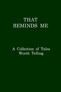 Cover of That Reminds Me: A Collection of Tales Worth Telling