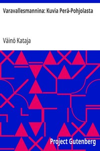 Cover of Varavallesmannina: Kuvia Perä-Pohjolasta