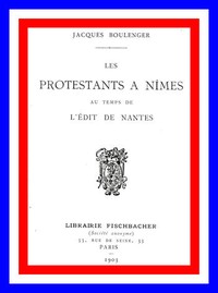 Cover of Les protestants à Nîmes au temps de l'Édit de Nantes