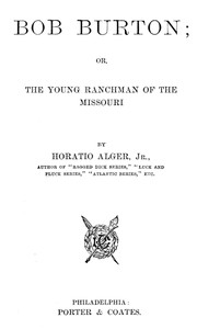 Cover of Bob Burton; or, The Young Ranchman of the Missouri
