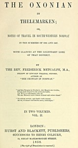 Cover of The Oxonian in Thelemarken, volume 2 (of 2) or, Notes of travel in south-western Norway in the summers of 1856 and 1857. With glances at the legendary lore of that district.