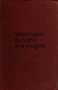 Cover of Washington, its sights and insights [1909]