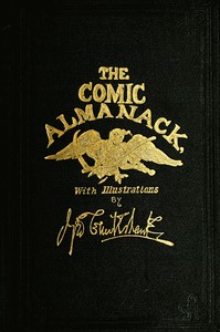 Cover of The Comic Almanack, Volume 2 An Ephemeris in Jest and Earnest, Containing Merry Tales, Humerous Poetry, Quips, and Oddities