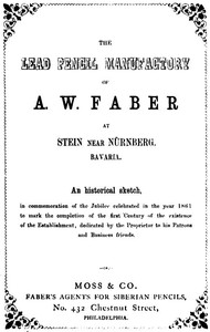 Cover of The Lead Pencil Manufactory of A. W. Faber at Stein near Nürnberg, Bavaria An Historical Sketch