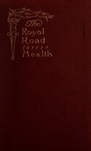 Cover of The Royal Road to Health; or, the Secret of Health Without Drugs