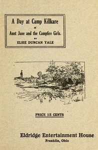 Cover of A Day at Camp Killkare; Or, Aunt Jane and the Campfire Girls