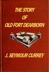 Cover of The Story of Old Fort Dearborn