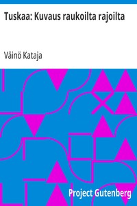 Cover of Tuskaa: Kuvaus raukoilta rajoilta