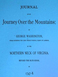 Cover of Journal of my journey over the mountains while surveying for Lord Thomas Fairfax, baron of Cameron, in the northern neck of Virginia, beyond the Blue Ridge, in 1747-8.