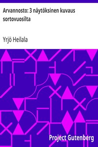 Cover of Arvannosto: 3 näytöksinen kuvaus sortovuosilta