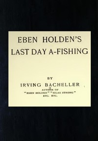 Cover of Eben Holden's Last Day A-Fishing