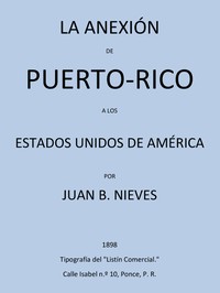 Cover of La Anexión de Puerto-Rico a los Estados Unidos de America
