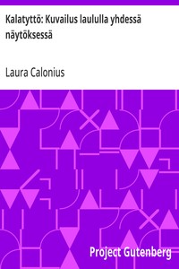 Cover of Kalatyttö: Kuvailus laululla yhdessä näytöksessä