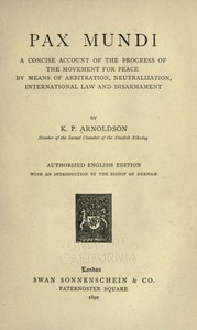 Cover of Pax mundi : $b A concise account of the progress of the movement for peace by means of arbitration, neutralization, international law and disarmament