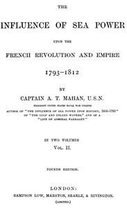 Cover of The Influence of Sea Power upon the French Revolution and Empire 1793-1812, vol 2