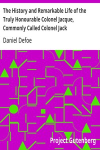 Cover of The History and Remarkable Life of the Truly Honourable Colonel Jacque, Commonly Called Colonel Jack