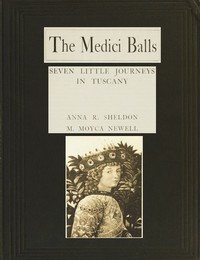 Cover of The Medici Balls: Seven little journeys in Tuscany
