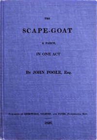 Cover of The Scape-Goat: A Farce in One Act