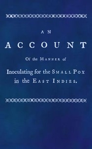 Cover of An account of the manner of inoculating for the small pox in the East Indies With some observations on the practice and mode of treating that disease in those parts