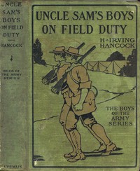 Cover of Uncle Sam's Boys on Field Duty; or, Winning Corporal's Chevrons
