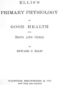 Cover of Ellis's Primary Physiology; Or, Good Health for Boys and Girls